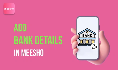 How to Add Bank Details in Meesho